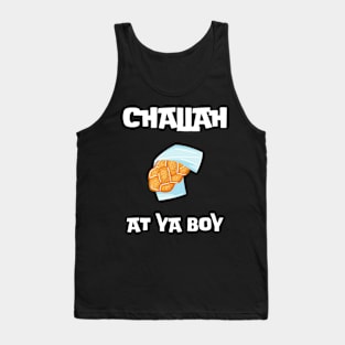 challah at ya boy 2023 hanukkah holiday gift - challah meme parody  traditional hanukah bread challah puns for celebrate hanukkah Tank Top